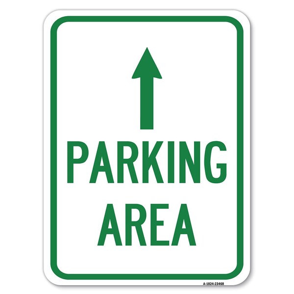 Parking Area with Ahead Arrow Heavy-Gauge Aluminum Rust Proof Parking Sign, 18" x 24", A-1824-23468